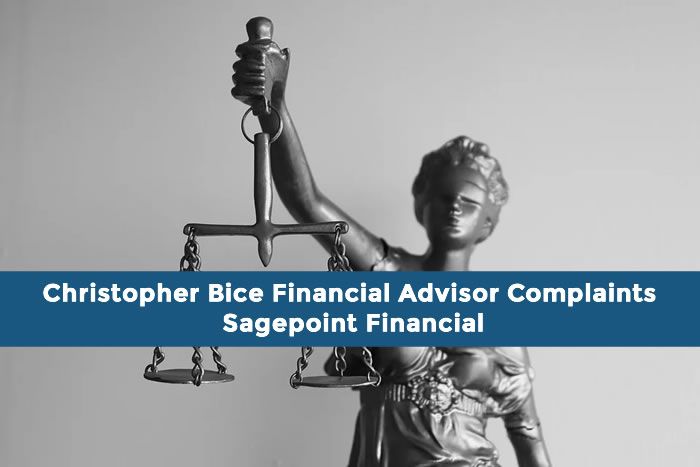 Christopher Bice Financial Advisor Complaints | Sagepoint Financial