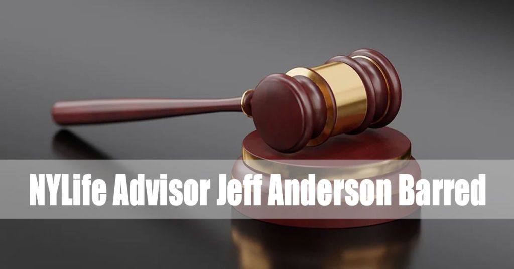NYLife Advisor Jeff Anderson Barred