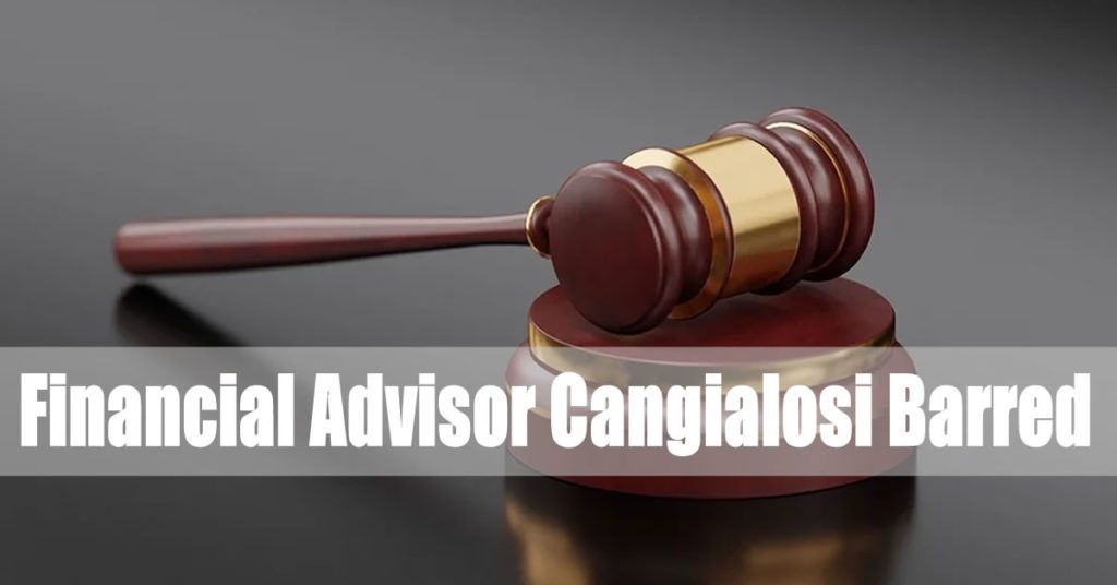 Financial Advisor Cangialosi Barred