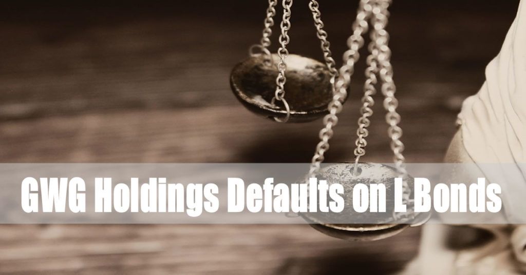 GWG Holdings Defaults on L Bonds
