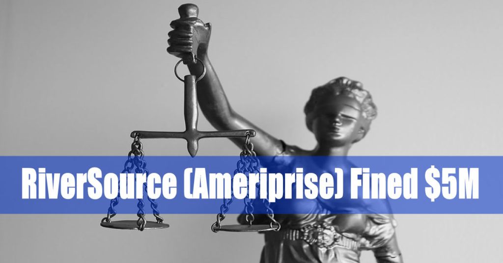 RiverSource (Ameriprise) Fined $5M