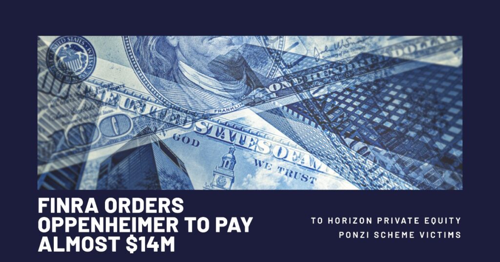 FINRA Orders Oppenheimer to Pay Almost $14M to Horizon Private Equity Ponzi Scheme Victims