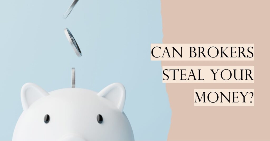 Can Brokers Steal Your Money?