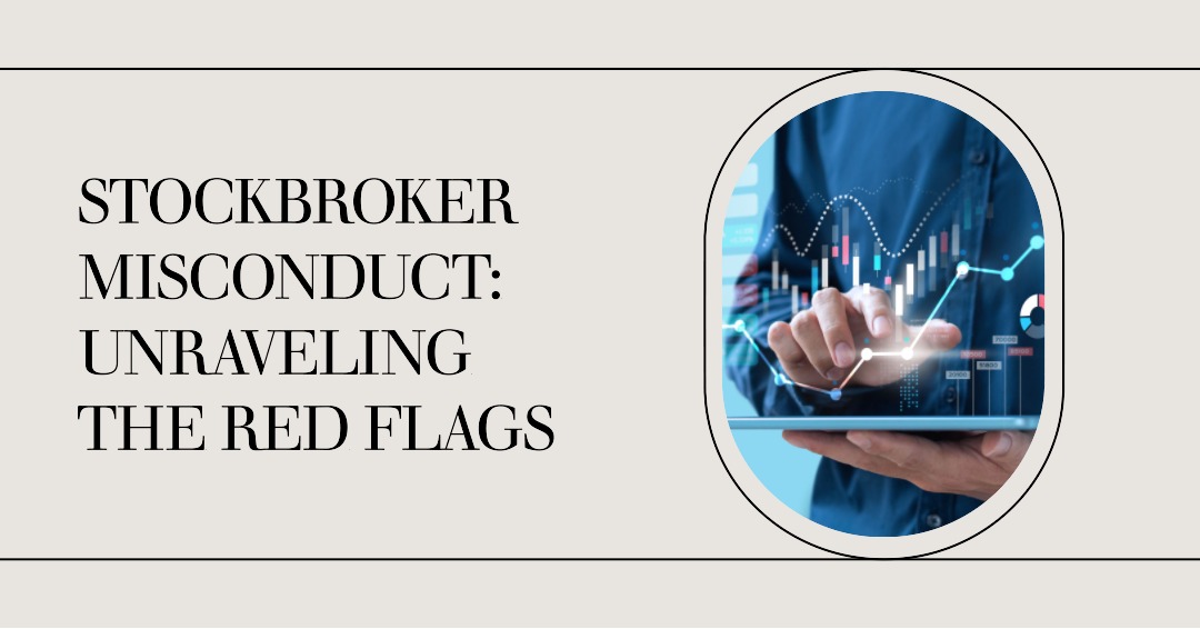 Stockbroker Misconduct Unraveling the Red Flags