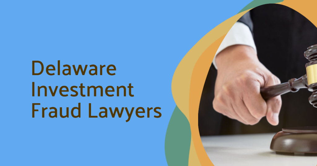 Delaware Investment Fraud Lawyers